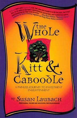Бумажная книга «Whole Kitt & Caboodle: A Painless Journey to Investment Enlightenment», автор Сьюзан Лаубах - фото №1