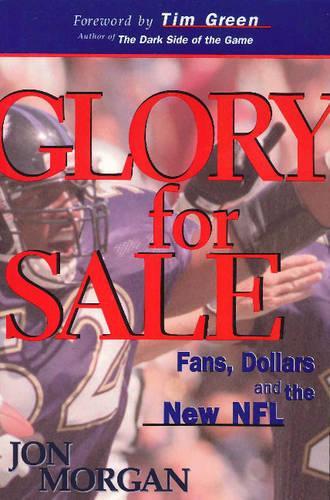 Паперова книга «Glory for Sale: Fans, Dollars & the New NFL», автор Джон Морган - фото №1