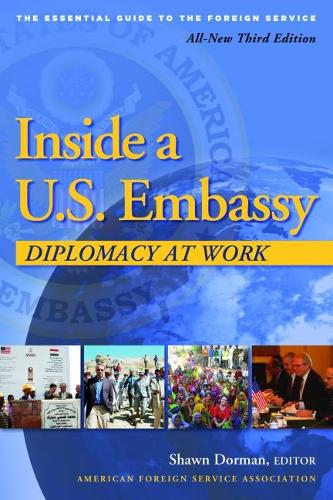 Паперова книга «Inside a U.S. Embassy: Diplomacy at Work, All-New Third Edition of the Essential Guide to the Foreign Service», автор Шон Дорман - фото №1