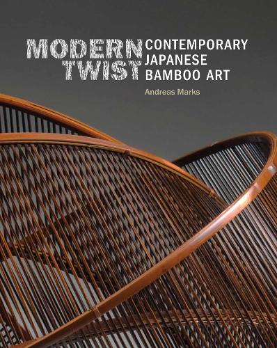 Бумажная книга «Modern Twist: Contemporary Japanese Bamboo Art», автор Андреас Маркс - фото №1