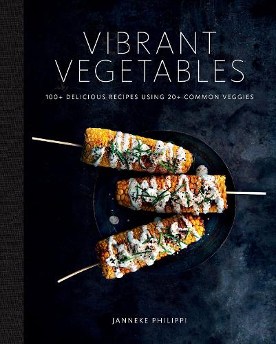 Бумажная книга «Vibrant Vegetables: 100+ Delicious Recipes Using 20+ Common Veggies», автор Яннеке Филиппи - фото №1