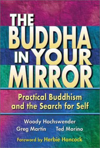 Бумажная книга «The Buddha in Your Mirror: Practical Buddhism and the Search for Self», авторов Грег Мартин, Тед Морино, Вуди Хоксвендер - фото №1
