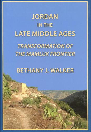 Бумажная книга «Jordan in the Late Middle Ages: Transformation of the Mamluk Frontier», автор Бетани Уокер - фото №1