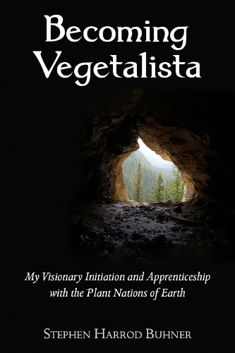 Бумажная книга «Becoming Vegetalista: My Visionary Initiation and Apprenticeship with the Plant Nations of Earth», автор Стивен Харрод Бюнер - фото №1