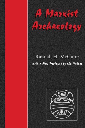Паперова книга «A Marxist Archaeology», автор Рендалл Макгуайр - фото №1