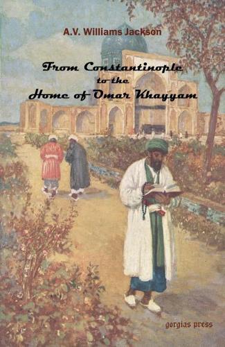 Бумажная книга «From Constantinople to the Home of Omar Khayyam», автор A. В. Уильямс Джексон - фото №1