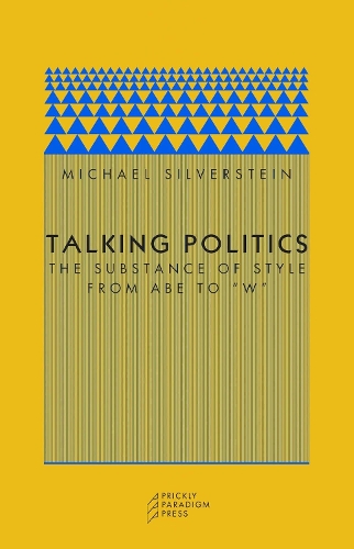 Бумажная книга «Talking Politics: The Substance of Style from Abe to "W"», автор Майкл Сильверстайн - фото №1