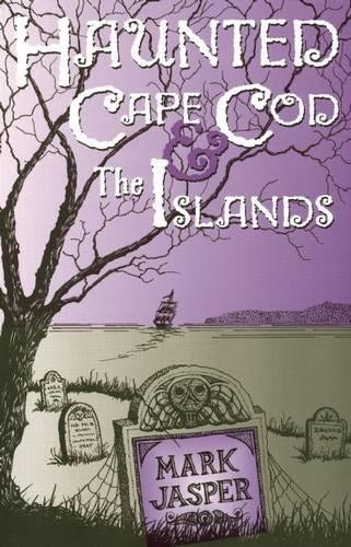 Паперова книга «Haunted Cape Cod & the Islands», автор Марк Джаспер - фото №1