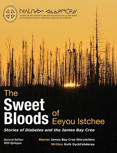 Paper book «The Sweet Bloods of Eeyou Istchee: Stories of Diabetes and the James Bay Cree: Second Edition», author Рут Дайкфедероу / Рут Дайкфедероу /  - фото №1