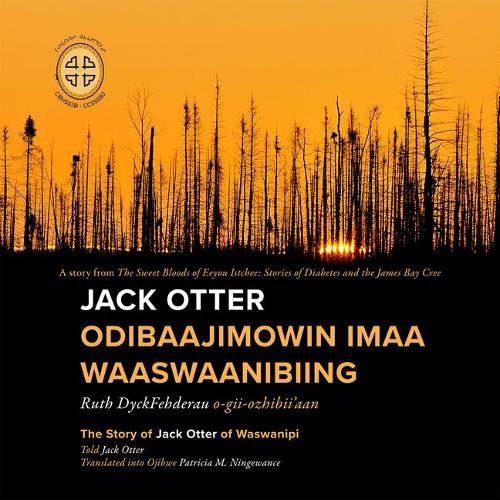 Paper book «Jack Otter Odibaajimowin imaa Waaswaanibiing: The Story of Jack Otter of Waswanipi», author Рут Дайкфедероу / Рут Дайкфедероу /  - фото №1