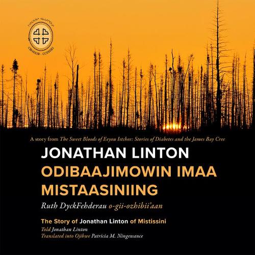 Бумажная книга «Jonathan Linton Odibaajimowin imaa Mistaasiniing: The Story of Jonathan Linton of Mistissini», автор Рут Дайкфедероу - фото №1