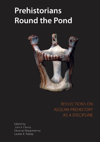 Паперова книга «Prehistorians Round the Pond: Reflections on Aegean Prehistory as a Discipline», авторів Деспіна Маргомену, Джон Черрі, Л. Е. Талалай - фото №1