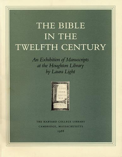 Бумажная книга «The Bible in the Twelfth Century: An Exhibition of Manuscripts at the Houghton Library», автор Лора Лайт - фото №1