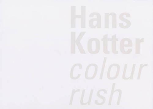 Бумажная книга «Hans Kotter: Colour Rush», автор Питер Лодермейер - фото №1