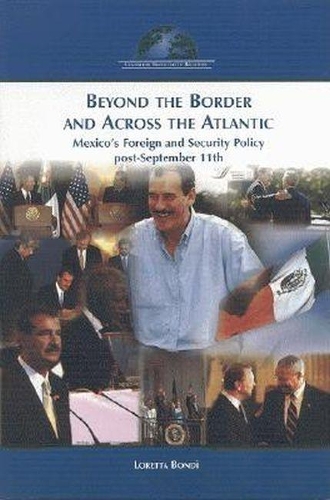 Бумажная книга «Beyond the Border and Across the Atlantic: Mexico's Foreign and Security Policy Post-September 11th», автор Лоретта Бонди - фото №1