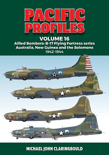 Бумажная книга «Pacific Profiles Volume 16: Allied Bombers: B-17 Flying Fortress series Australia; New Guinea and the Solomons 1942-1944», автор Майкл Кларингбоулд - фото №1