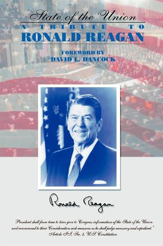Бумажная книга «The State of the Union: A Tribute to Ronald Reagan», автор Дэвид Л. Хэнкок - фото №1