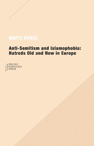 Бумажная книга «Anti-Semitism and Islamophobia: Hatreds Old and New in Europe», автор Матти Бунцль - фото №1