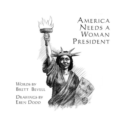 Паперова книга «America Needs a Woman President», автор Бретт Бевелл - фото №1