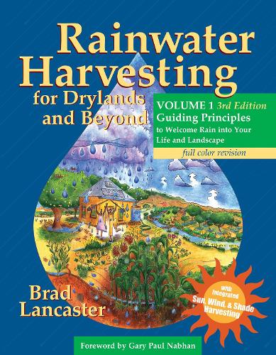Паперова книга «Rainwater Harvesting for Drylands and Beyond, Volume 1, 3rd Edition: Guiding Principles to Welcome Rain into Your Life and Landscape», автор Бред Ланкастер - фото №1