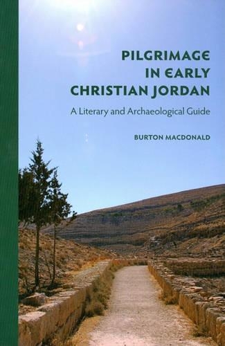 Бумажная книга «Pilgrimage in Early Christian Jordan: A Literary and Archaeological Guide», автор Бертон Макдональд - фото №1