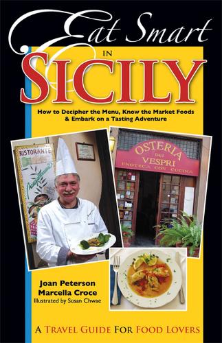 Бумажная книга «Eat Smart in Sicily: How to Decipher the Menu, Know the Market Foods and Embark on a Tasting Adventure», автор Джоан Петерсон - фото №1