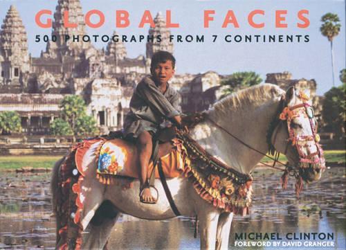 Бумажная книга «Global Faces: 500 Photographs from 7 Continents», автор Майкл Клинтон - фото №1
