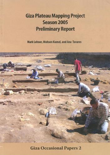Бумажная книга «Giza Plateau Mapping Project Season 2005 Preliminary Report», авторов Ана Таварес, Марк Ленер, Мохсен Камель - фото №1