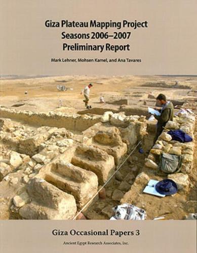 Бумажная книга «Giza Plateau Mapping Project Seasons 2006-2007 Preliminary Report», авторов Ана Таварес, Марк Ленер, Мохсен Камель - фото №1