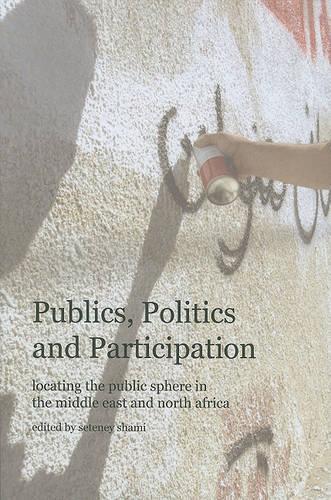 Бумажная книга «Publics, Politics, and Participation – Locating the Public Sphere in the Middle East and North Africa», автор Сетени Шами - фото №1