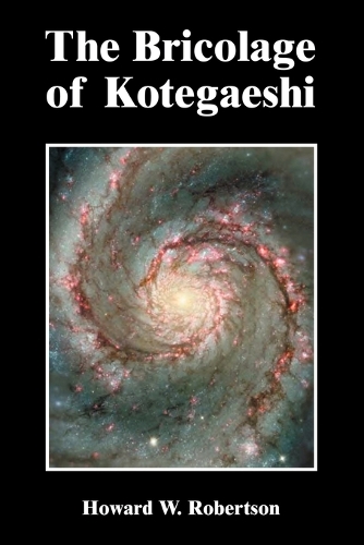Паперова книга «The Bricolage of Kotegaeshi», автор Говард В. Робертсон - фото №1