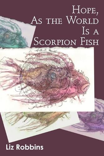 Паперова книга «Hope, as the World Is a Scorpion Fish», автор Ліз Роббінс - фото №1