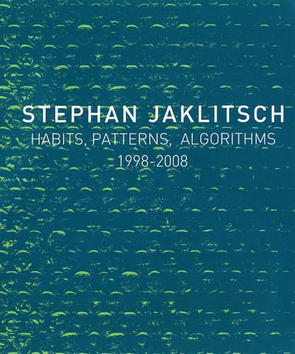 Бумажная книга «Stephan Jaklitsch: Habits, Patterns & Algorithms», автор Стефан Яклич - фото №1