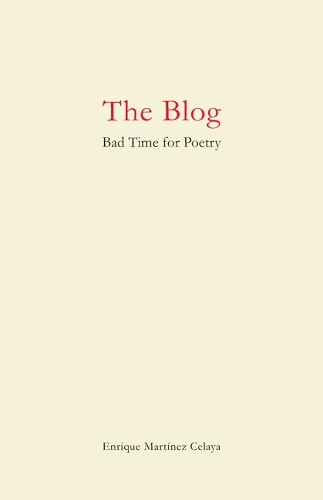 Паперова книга «The Blog: Bad Time for Poetry», автор Енріке Мартінес Селайя - фото №1