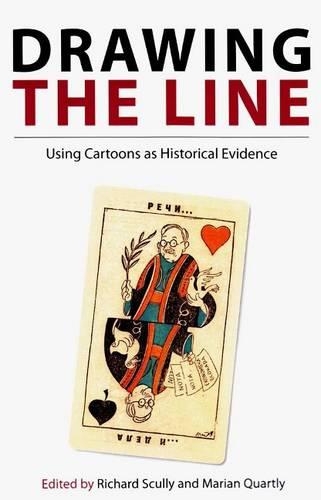 Бумажная книга «Drawing the Line: Using Cartoons as Historical Evidence», авторов Мэриан Куартли, Ричард Скалли - фото №1