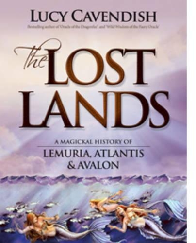 Бумажная книга «Lost Lands, the: A Magickal History of Lemuria, Atlantis & Avalon», автор Люси Кавендиш - фото №1