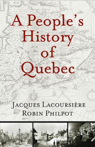Бумажная книга «A People's History of Quebec», авторов Жак Лакурсьер, Робин Филпот - фото №1