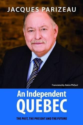 Паперова книга «An Independent Quebec: The Past, the Present and the Future», автор Жак Парізо - фото №1