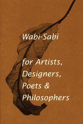 Бумажная книга «Wabi-Sabi for Artists, Designers, Poets & Philosophers: For Artists, Designers, Poets and Designers», автор Леонард Корен - фото №1