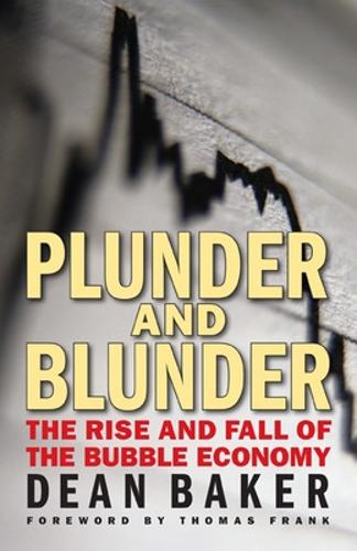 Бумажная книга «Plunder and Blunder: The Rise and Fall of the Bubble Economy», автор Дин Бейкер - фото №1