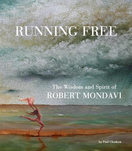 Бумажная книга «Running Free: The Wisdom and Spirit of Robert Mondavi», автор Пол Чутков - фото №1