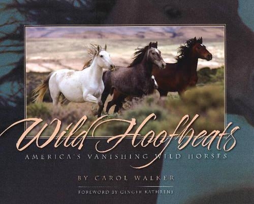 Паперова книга «Wild Hoofbeats: America's Vanishing Wild Horses», автор Керол Вокер Керол - фото №1