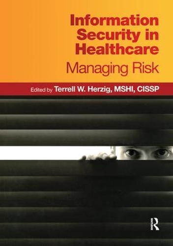 Бумажная книга «Information Security in Healthcare: Managing Risk», автор Террелл В. Герциг - фото №1
