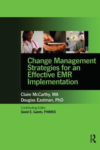 Бумажная книга «Change Management Strategies for an Effective EMR Implementation», авторов Клэр Маккарти, Даг Истмен - фото №1