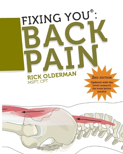 Бумажная книга «Fixing You: Back Pain: Self Treatment for Sciatica, Bulging and Herniated Discs, Stenosis, Degenerative Discs, and Other Diagnoses», автор Рик Олдерман - фото №1