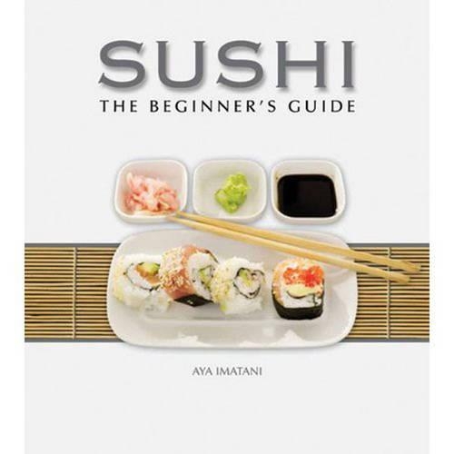 Бумажная книга «Sushi: The Beginner's Guide», автор Айя Иматани - фото №1