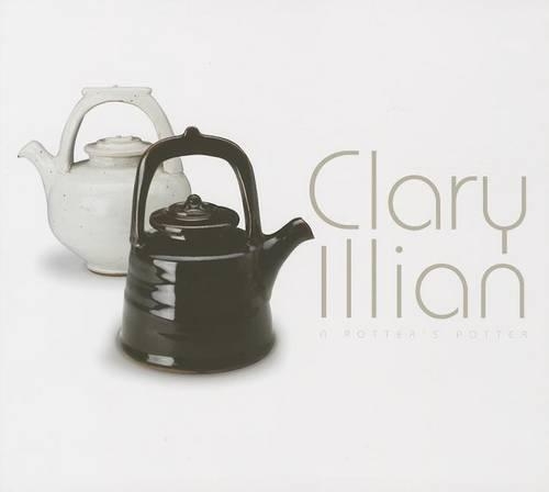 Бумажная книга «Clary Illian: A Potter's Potter», авторов Клэри Иллиан, Гейл Кендалл, Джой Сперлинг - фото №1