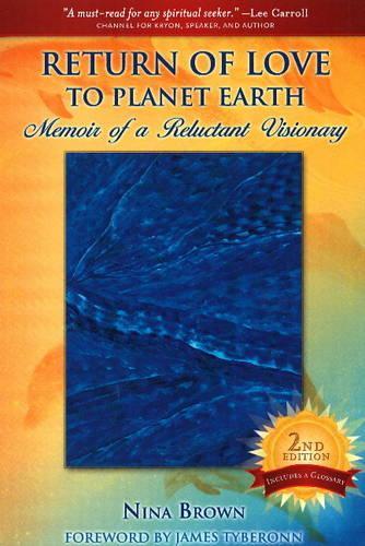Бумажная книга «Return of Love to Planet Earth: Memoir of a Reluctant Visionary», автор Нина Браун - фото №1