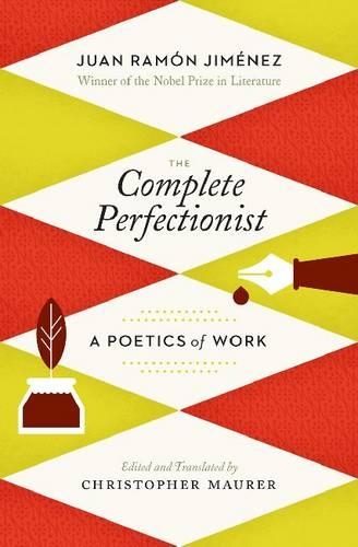 Бумажная книга «The Complete Perfectionist: A Poetics of Work», автор Хуан Рамон Хименес - фото №1