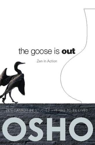 Паперова книга «The Goose Is Out: Zen in Action», автор Ошо - фото №1